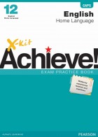 X-kit Achieve! English Home Language Grade 12 Exam Practice Book