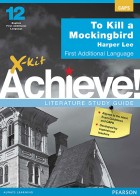 X-kit Achieve Literature Study Guide: To Kill a Mockingbird