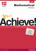 X-kit Achieve! Mathematical Literacy Grade 12 Exam Practice Book