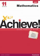 X-kit Achieve! Mathematics Grade 11 Exam Practice Book